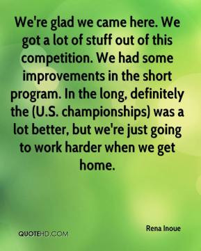 Rena Inoue - We're glad we came here. We got a lot of stuff out of ...