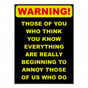 annoying_know_it_all_funny_poster_sign ...