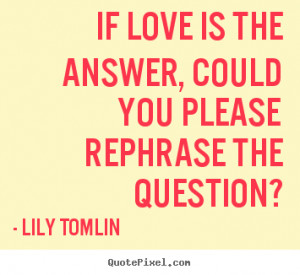 Love Question Quotes Love quotes