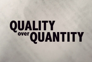 Quality Over Quantity Quotes