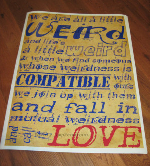 18x24 Weird Love Poster - Dr. Suess Quote - Large Poster premium gloss
