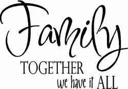 Family Wall Quotes - Together We Have It All