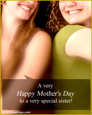 Wish your sis on Mother's Day with this ecard.