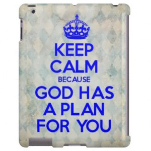 Keep Calm because God Has a Plan For You iPad Case
