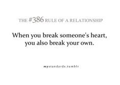 when you break someone's heart, you also break your own More