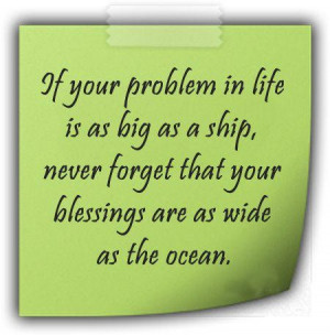 If your problem in life is as big as a ship never forget that your ...
