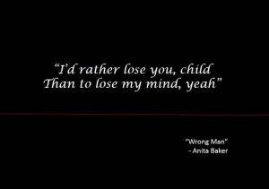 Wrong man song lyrics Anita Baker quotes