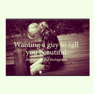 guy #call #you #beautiful #wanting #want #longing #quote #girl #sad ...