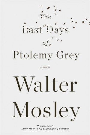 the last days of ptolemy grey by walter mosley ptolemy