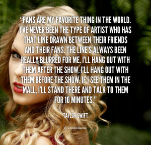 Latest taylor swift quotes about fanss Artist taylor swift quotes ...