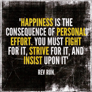 Rev Run knows whats up - #MotivationMonday - create your own happiness ...