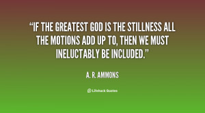 quote-A.-R.-Ammons-if-the-greatest-god-is-the-stillness-59828.png