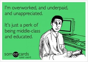 ... Overworked And Underpaid And Unappreciated - Being Unappreciated Quote