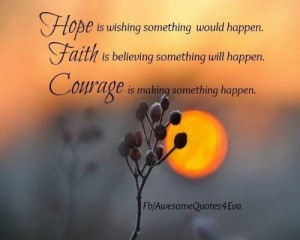 Hope, Faith and Courage
