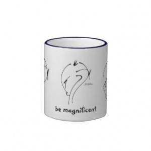 Joshu - Be Magnificent, Zen-like sayings Ringer Coffee Mug