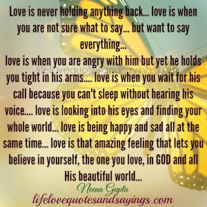 love is never holding anything back love is when you are not sure what ...