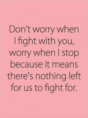 relationship #quotes #fight Amen if you don’t ever fight you dont ...