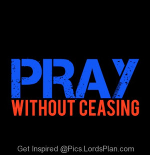 Pray Without Ceasing Quotes