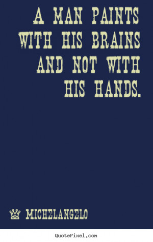 quotes about inspirational by michelangelo make your own inspirational ...