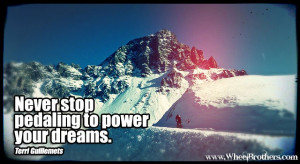 Never stop pedaling to power your dreams.