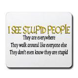 ... Else. They Don’t Even Know They Are Stupid ” ~ Sarcasm Quote