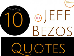 Top 10 Jeff Bezos Success Quotes Every Entrepreneur Should Remember