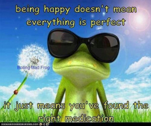 Prozac works!!! LMBO!!!