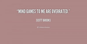File Name : quote-Scott-Brooks-mind-games-to-me-are-overrated-160708 ...