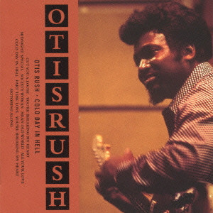 Otis Rush Cold Day Hell