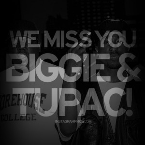 We Miss You Biggie And Tupac Quote Graphic