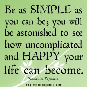be simple quotes, simplicity quotes, living simple quotes