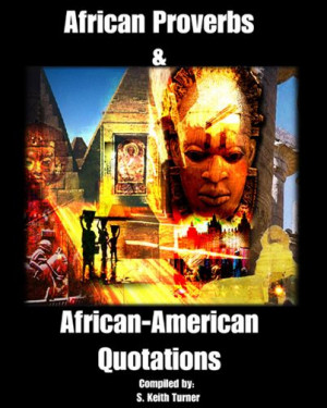 African Proverbs & African-American Quotations