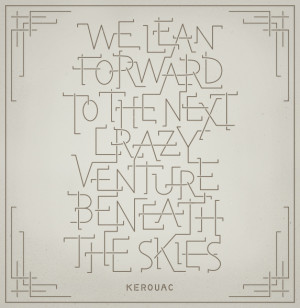 We lean forward to the next crazy venture beneath the skies.