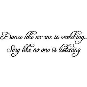 Dance Like No One Is Watching...Wall Sayings Quotes Words Lettering ...