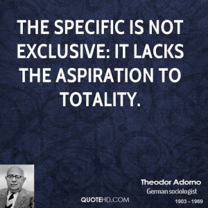 The specific is not exclusive: it lacks the aspiration to totality.