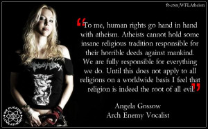 ... (Angela Gossow, vocalist for Arch Enemy) #quotes #atheism #religion