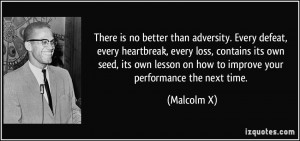 ... lesson on how to improve your performance the next time. - Malcolm X