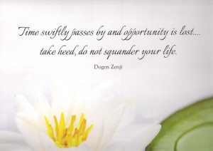 Quotes #Dogen_Zenji #Time #Life #Message 
