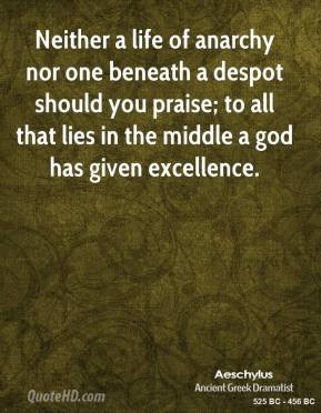 ... you praise; to all that lies in the middle a god has given excellence