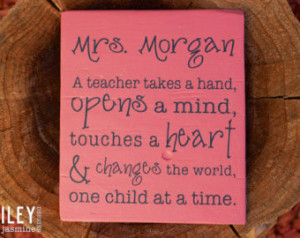 ... the world, one child at a time, teacher appreciation, school gift