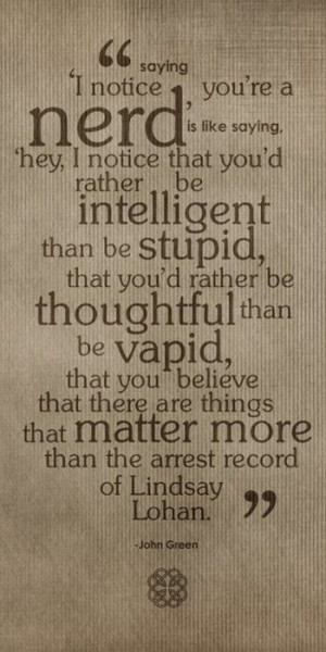 ... Lindsay Lohan, Well Said, Green Quotes, John Green, Favorite Quotes