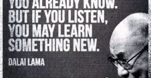 if-you-listen-learn-something-new-dalai-lama-quotes-sayings-pictures ...