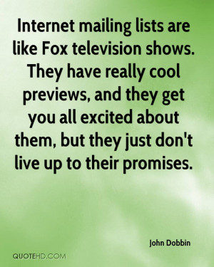 Internet mailing lists are like Fox television shows. They have really ...