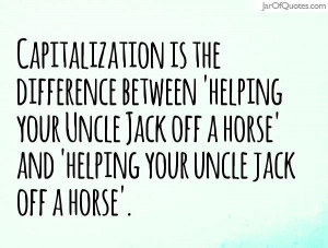 ... your Uncle Jack off a horse' and 'helping your uncle jack off a horse