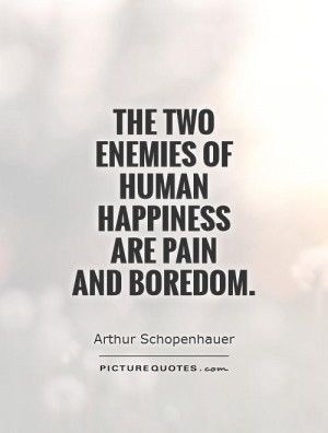 Happiness Quotes Pain Quotes Boredom Quotes Enemy Quotes Arthur ...