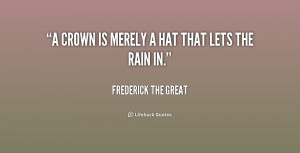 quote-Frederick-The-Great-a-crown-is-merely-a-hat-that-182436.png