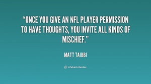 File Name : quote-Matt-Taibbi-once-you-give-an-nfl-player-permission ...