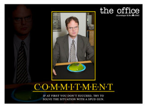 Commitment - Dwight Schrute