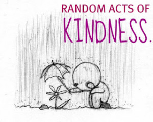 Didyou know that a random act of kindness from you has the power to ...