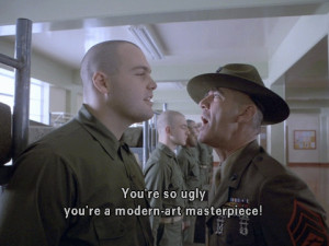 You're so ugly you're a modern-art masterpiece | Quotes and Movies